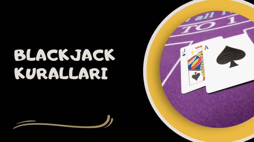 Blackjack Kuralları ile Oyunu Öğren ve Şansını Dene
